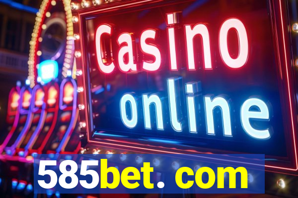 585bet. com